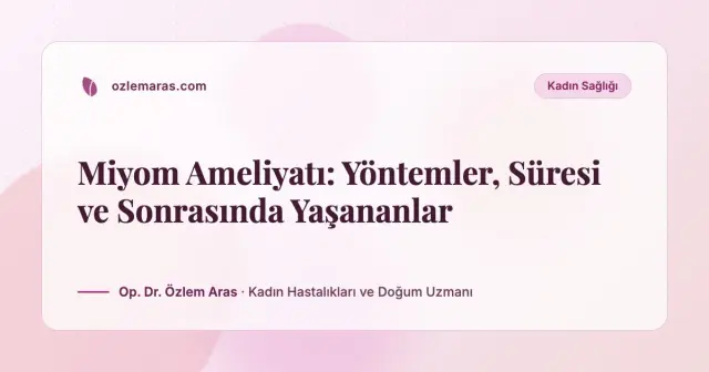 Miyom Ameliyatı: Yöntemler, Süresi ve Sonrasında Yaşananlar